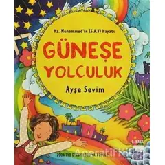 Güneşe Yolculuk (Özel Baskı) - Ayşe Sevim - Şule Yayınları