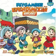 Peygamber Efendimizin (s.a.s) Ahlakı - Hamit Yolcu - Siyer Çocuk Yayınları