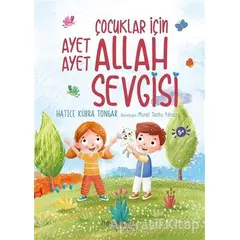 Çocuklar İçin Ayet Ayet Allah Sevgisi - Hatice Kübra Tongar - Hayykitap