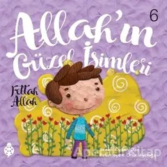 Allah’ın Güzel İsimleri 6 - Fettah Allah - Özkan Öze - Uğurböceği Yayınları