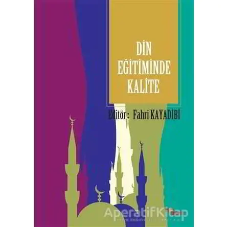 Din Eğitiminde Kalite - Fahri Kayadibi - Dem Yayınları
