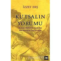 Kutsalın Yorumu - İzzet Erş - Beyaz Baykuş Yayınları