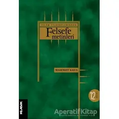 İslam Filozoflarından Felsefe Metinleri - Mahmut Kaya - Klasik Yayınları