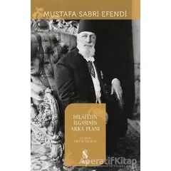 Hilafetin İlgasının Arka Planı - Mustafa Sabri Efendi - İnsan Yayınları