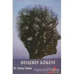 Dinlerin Kökeni - Faruk Yılmaz - Berikan Yayınevi