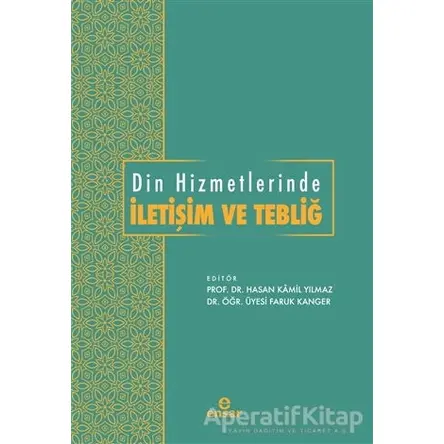 Din Hizmetlerinde İletişim ve Tebliğ - Kolektif - Ensar Neşriyat