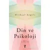 Din ve Psikoloji - Michael Argyle - İz Yayıncılık