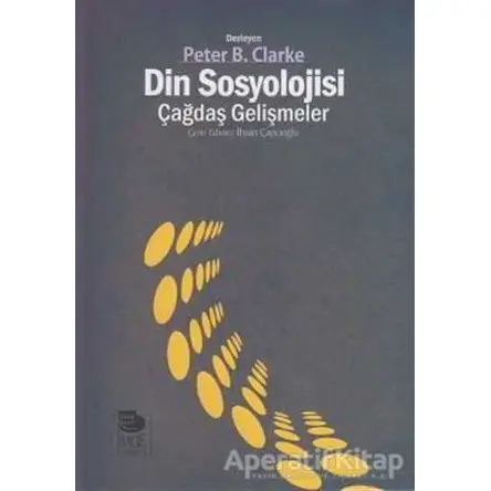 Din Sosyolojisi - Çağdaş Gelişmeler - Peter Clarke - İmge Kitabevi Yayınları