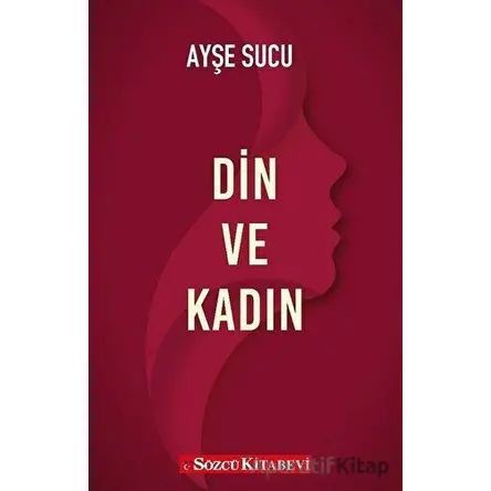 Din ve Kadın - Ayşe Sucu - Sözcü Kitabevi