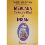 Mevlana Celaleddin Rumi ve İnsan - Yaşar Nuri Öztürk - Yeni Boyut Yayınları