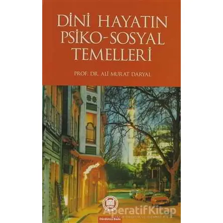 Dini Hayatın Psiko-Sosyal Temelleri