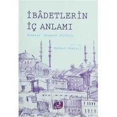 İbadetlerin İç Anlamı - Mehmet Demirci - Vefa Yayınları