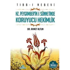 Tıbb-ı Nebevi : Hz. Peygamberin (s.a.v.) Sünnetinde Koruyucu Hekimlik - Ahmet Altun - Ensar Neşriyat