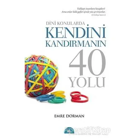 Dini Konularda Kendini Kandırmanın 40 Yolu - Emre Dorman - İstanbul Yayınevi