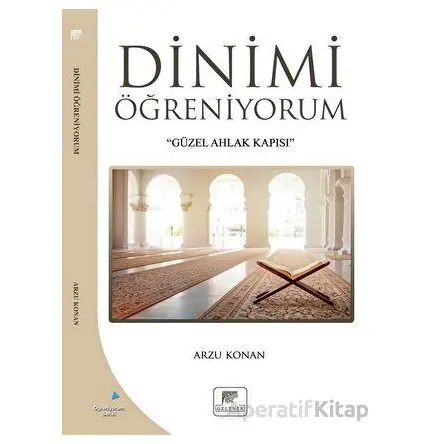 Dinimi Öğreniyorum - Arzu Konan - Gelenek Yayıncılık