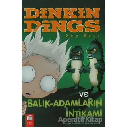 Dinkin Dings ve Balık-Adamların İntikamı - Guy Bass - Final Kültür Sanat Yayınları