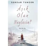 Aşık Olan Neylesin? - Serdar Tuncer - Mecra Kitap