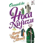 Osmanlı’da Hoca Nüfuzu - Ahmet Refik Altınay - Panama Yayıncılık