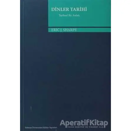 Dinler Tarihi - Eric J.Sharpe - Sakarya Üniversitesi Kültür Yayınları