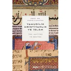 Yahudilik, Hrıstiyanlık ve İslam - Kadir Canatan - Beyan Yayınları