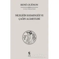 Niceliğin Egemenliği ve Çağın Alametleri - Rene Guenon - İnsan Yayınları