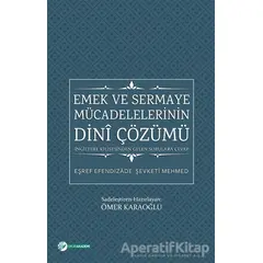 Emek ve Sermaye Mücadelelerinin Dini Çözümü - Eşref Efendizade Şevketi Mehmed - Okur Akademi