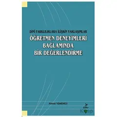 Dini Farklılıklara İlişkin Yaklaşımlar - Öğretmen Deneyimleri Bağlamında Bir Değerlendirme