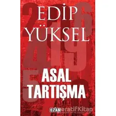 Asal Tartışma - Edip Yüksel - Ozan Yayıncılık