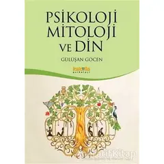 Psikoloji Mitoloji ve Din - Gülüşan Göcen - Kaknüs Yayınları