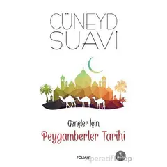 Gençler İçin Peygamberler Tarihi - Cüneyd Suavi - Foliant Yayınları