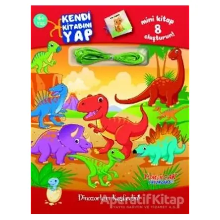 Dinozorları Keşfedin! - Kendi Kitabını Yap - Kolektif - Yumurcak Yayınları