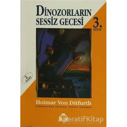 Dinozorların Sessiz Gecesi 3 - Hoimar von Ditfurth - Alan Yayıncılık