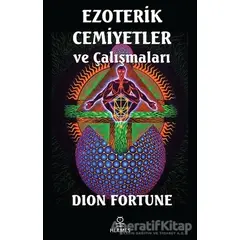 Ezoterik Cemiyetler ve Çalışmaları - Dion Fortune - Hermes Yayınları