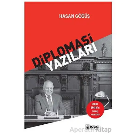 Diplomasi Yazıları - Hasan Göğüş - İdeal Kültür Yayıncılık