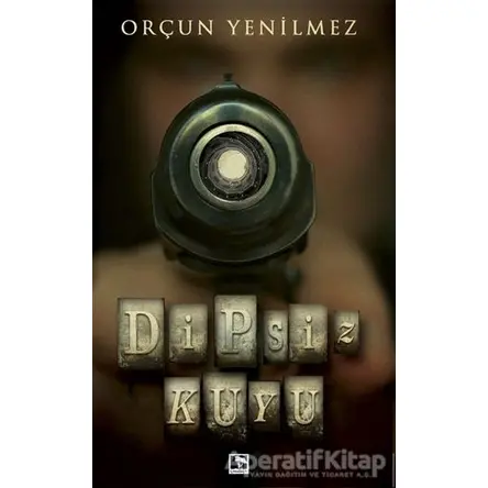 Dipsiz Kuyu - Orçun Yenilmez - Çınaraltı Yayınları