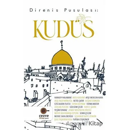 Direniş Pusulası: Kudüs - Merve Safa Likoğlu - Cezve Kitap