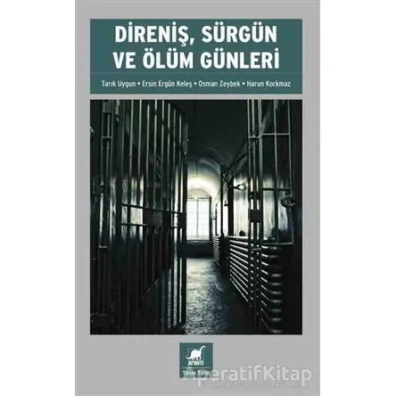 Direniş, Sürgün ve Ölüm Günleri - Tarık Uygun - Ayrıntı Yayınları