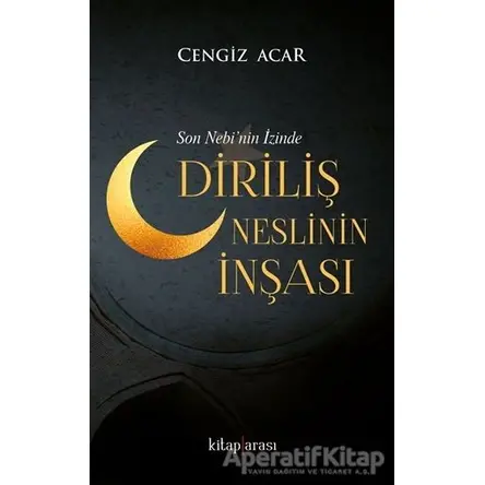 Diriliş Neslinin İnşası - Cengiz Acar - Kitap Arası