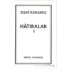 Hatıralar I - Sezai Karakoç - Diriliş Yayınları