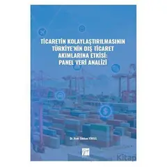 Ticaretin Kolaylaştırılmasının Türkiye nin Dış Ticaret Akımlarına Etkisi: Panel Veri Analizi