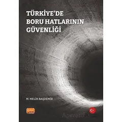 Türkiye’de Boru Hatlarının Güvenliği - M. Melih Başdemir - Nobel Bilimsel Eserler
