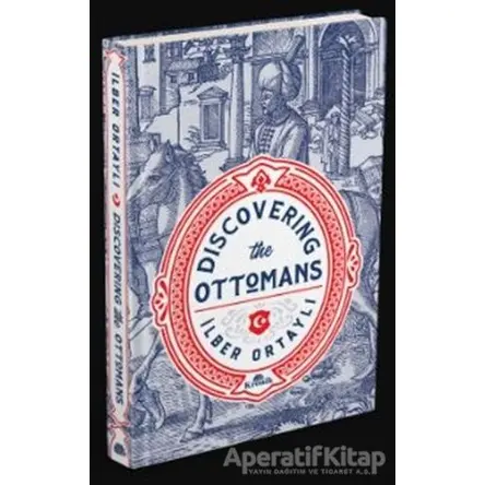 Discovering The Ottomans - İlber Ortaylı - Kronik Kitap