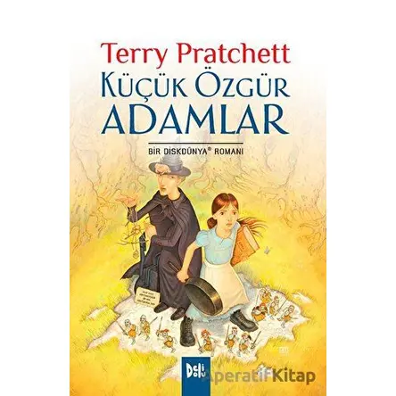 Disk Dünya 30: Küçük Özgür Adamlar - Terry Pratchett - Delidolu