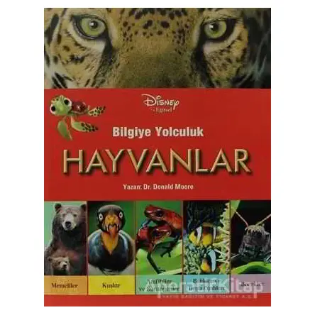 Disney Eğitsel- Bilgiye Yolculuk- Hayvanlar - Donald Moore - Doğan Egmont Yayıncılık