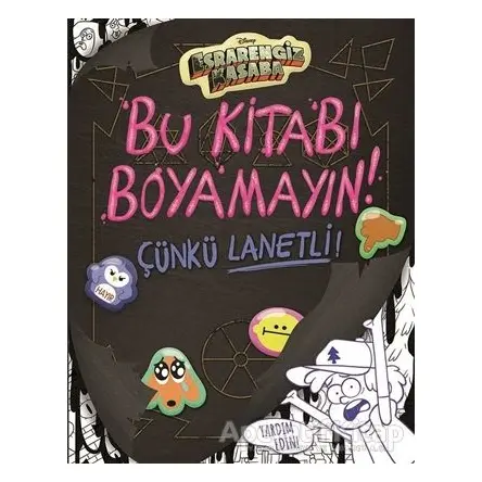 Disney Esrarengiz Kasaba - Bu Kitabı Boyamayın! Çünkü Lanetli! - Emmy Cicierega - Beta Kids