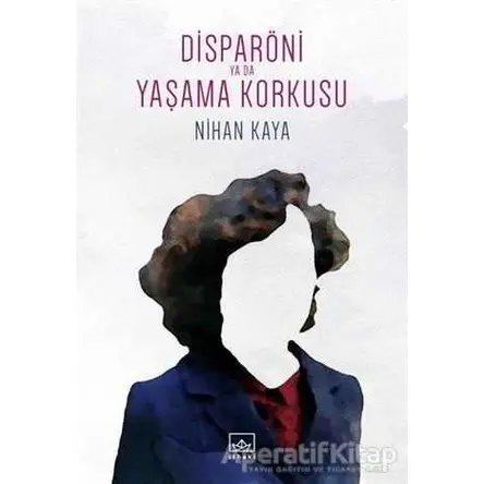 Disparöni Ya Da Yaşama Korkusu - Nihan Kaya - İthaki Yayınları