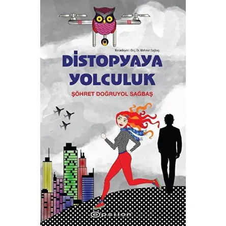 Distopyaya Yolculuk - Şöhret Doğruyol Sağbaş - Epsilon Yayınevi