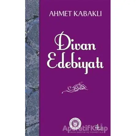 Divan Edebiyatı - Ahmet Kabaklı - Türk Edebiyatı Vakfı Yayınları
