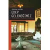 Dünden Bugüne Edep Geleneğimiz - Haluk Sena Arı - Eşik Yayınları