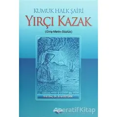 Kumuk Halk Şairi Yırçı Kazak - Erol Öztürk - Akçağ Yayınları